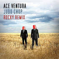 Ace Ventura - Judo Chop (Rocky Remix) [Single]