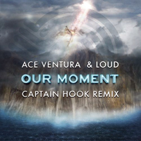 Ace Ventura - Our Moment (Captain Hook Remix) [Single]