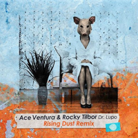 Ace Ventura - Dr Lupo (Rising Dust Remix) [Single]