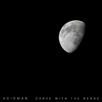 Acidman - Carve With The Sense (Single)