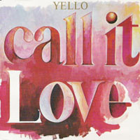 Yello - Call It Love (Single)