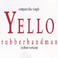 Yello - Rubberbandman (Single)