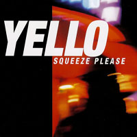 Yello - Squeeze Please (Single)