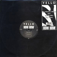 Yello - How How (The Plutone Mixes Plus The PreMix) (12'' Single)