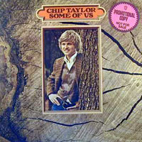 Chip Taylor - Some Of Us