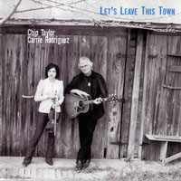 Chip Taylor - Chip Taylor & Carrie Rodriguez - Let's Leave This Town