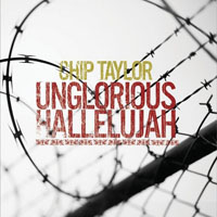 Chip Taylor - Unglorious Hallelujah (CD 1)