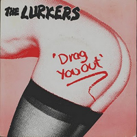 Lurkers - Drag You Out (7'' Single)