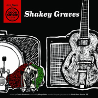 Shakey Graves - Live From The Good Music Club (EP)
