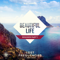 Lost Frequencies - Beautiful Life (Remixes, Part 1) (Single)