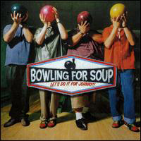 Bowling For Soup - Lets Do It For Johnny!