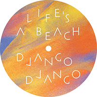Django Django - Life's A Beach (Single)