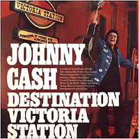 Johnny Cash - Destination Victoria Station