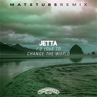 Jetta - I'd Love To Change The World (Matstubs remix) (Single)