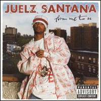 Juelz Santana - From Me To U