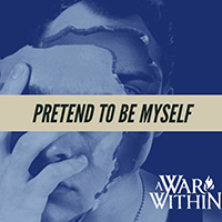 A War Within - Pretend To Be Myself (Single)