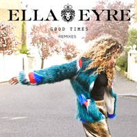 Ella Eyre - Good Times (Remixes) [EP]