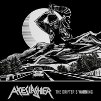 Axeslasher - The Drifter's Warning / Headless Heartless (Split)