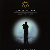 Xavier Naidoo - Alles Gute vor uns (Live On Tour: CD 2)
