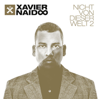 Xavier Naidoo - Nicht Von Dieser Welt 2 (Limitierte Fan Box Edition) [CD 1: Album]
