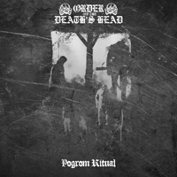 Order Of The Death's Head - Pogrom Ritual