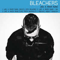 Bleachers - Like a River Runs (EP)