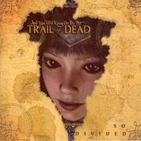 ...And You Will Know Us by the Trail of Dead - So Divided