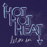 Hot Hot Heat - Let Me In (Chameleonic Remix)