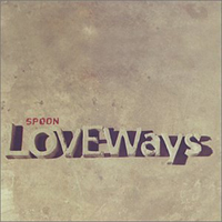 Spoon - Love Ways (EP)