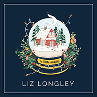 Liz Longley - A Little Magic (EP)