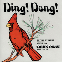 Sufjan Stevens - Songs for Christmas (CD 3 - 2003 Selections From DING! DONG! Songs For Christmas, Vol. III)