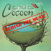 Tiger Moth Tales - Cocoon - Behind The Music