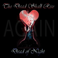 Dead Of Night (GBR) - The Dead Shall Rise Again