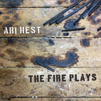 Hest, Ari - The Fire Plays