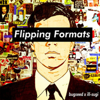 ill.sugi - Flipping Formats Beattape (EP) (Split with Bugseed)
