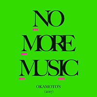 Okamoto's - No More Music