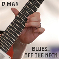 D Man - Blues... Off The Neck