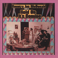 McDonald, Country Joe - Hold On It's Coming
