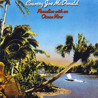 McDonald, Country Joe - Paradise With An Ocean View
