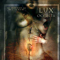 Lux Occulta - The Mother And The Enemy