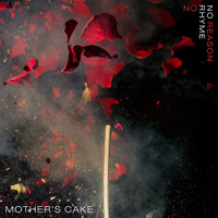 Mother's Cake - No Rhyme No Reason