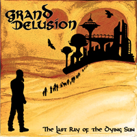 Grand Delusion - The Last Ray Of The Dying Sun