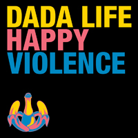 Dada Life - Happy Violence (Fan Remix) (Single)