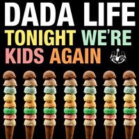 Dada Life - Tonight We're Kids Again (Single)