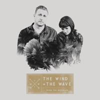 Wind and the Wave - From The Wreckage