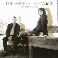 Wind and the Wave - Chasing Cars (Single)