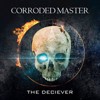 Corroded Master - The Deciever