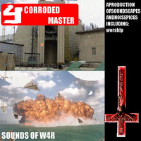 Corroded Master - Sounds Of War (Theme For Day Of False Rapture) [EP]