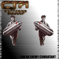 Corroded Master - I Am An Enemy Combatant (Maxi-Single)