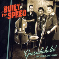 Built For Speed - 'Gretschoholic' ... And Other Love Songs